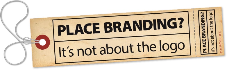 “PLACE BRANDING? It’s not about the logo”